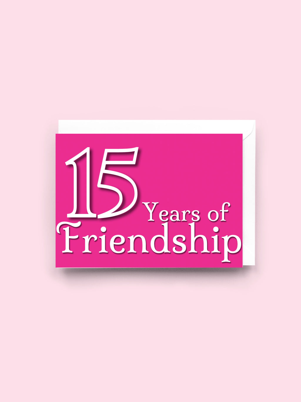 Card with '15 Years of Friendship' text on a pink background