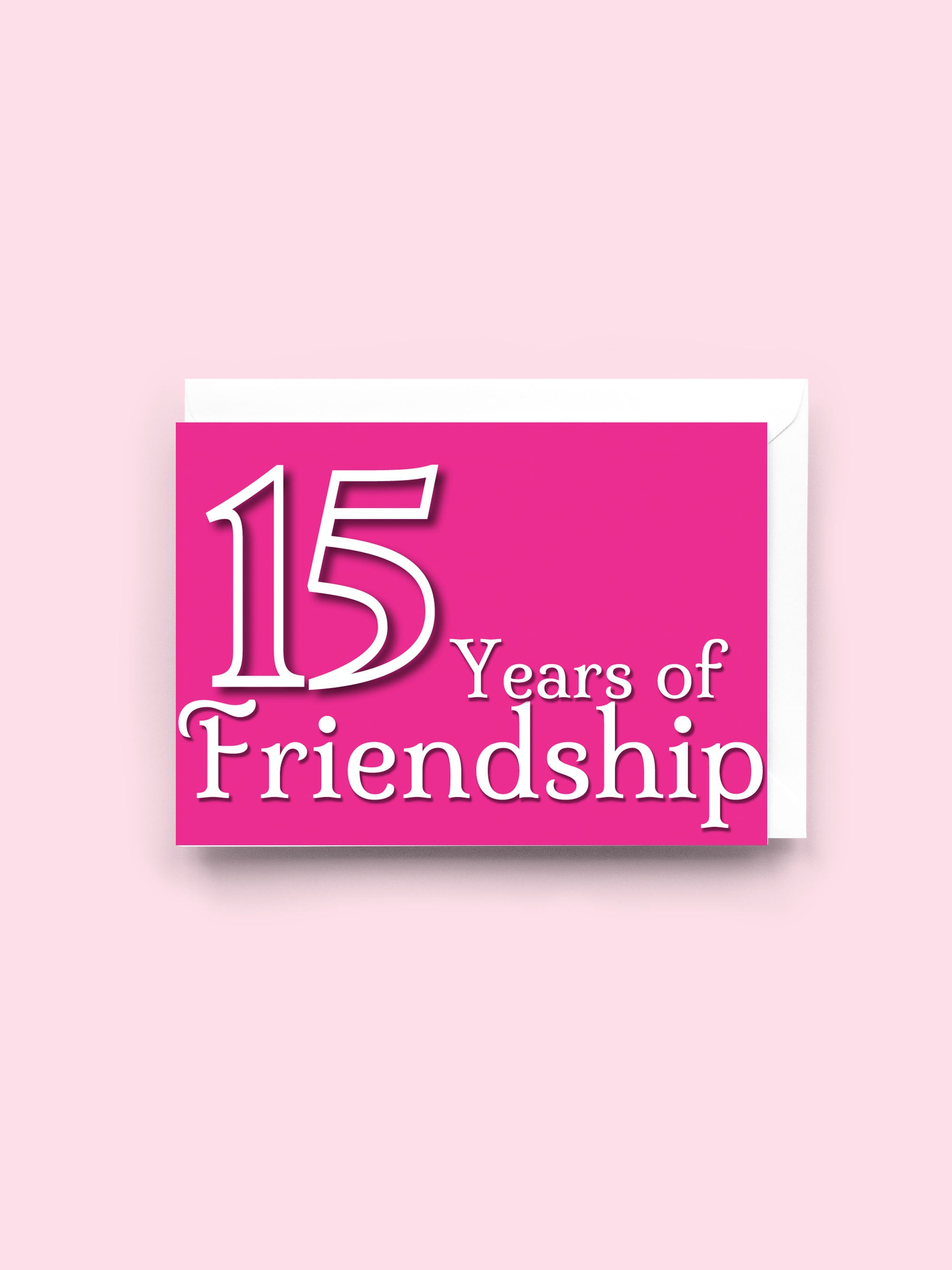 Card with '15 Years of Friendship' text on a pink background