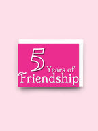 Card with '5 Years of Friendship' text on a pink background