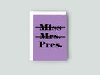 Purple card with 'Miss Mrs. Pres.' text on a gray background